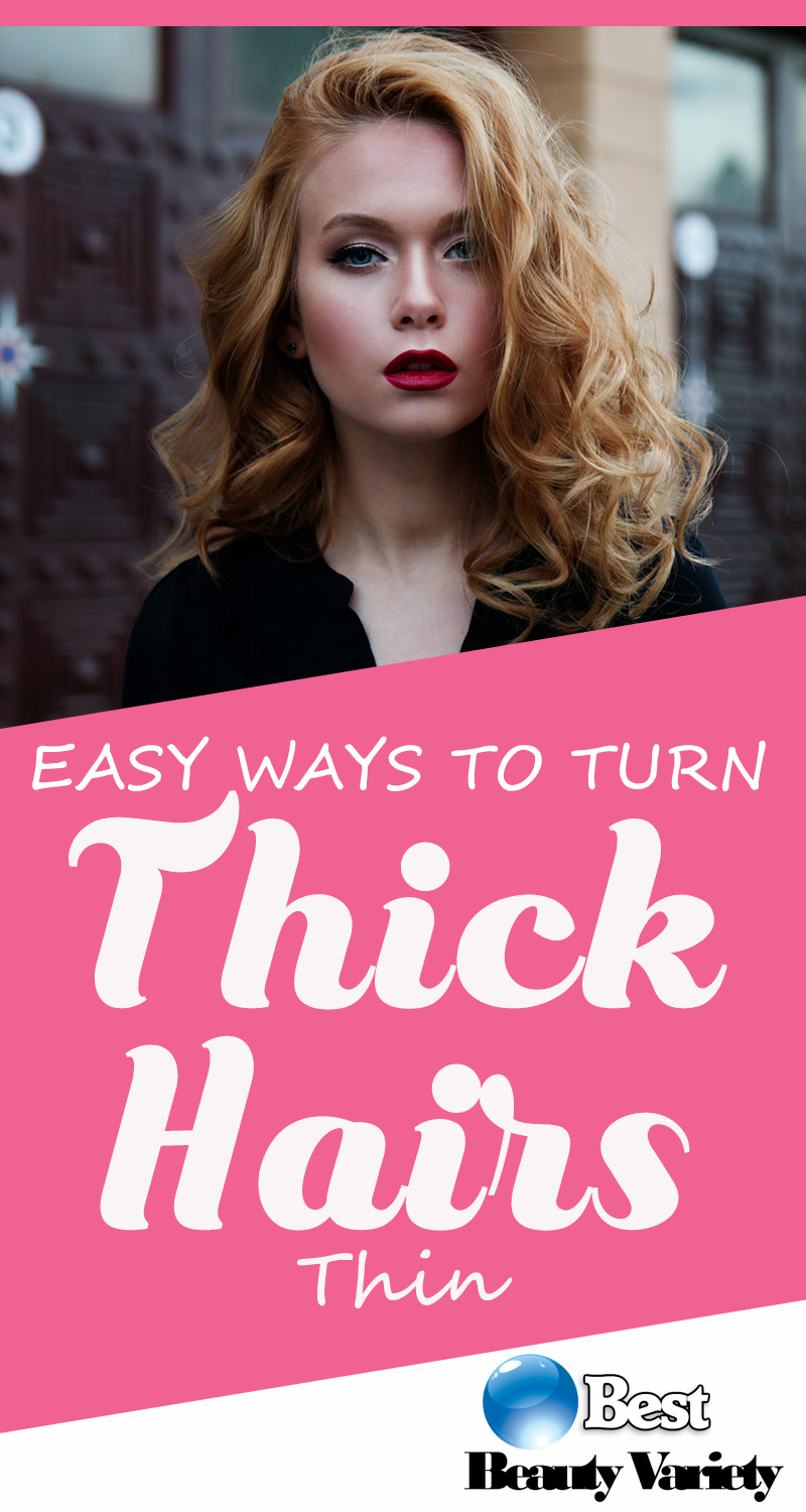 Easy Ways To Turn Thick Hairs Thin Best Beauty Variety